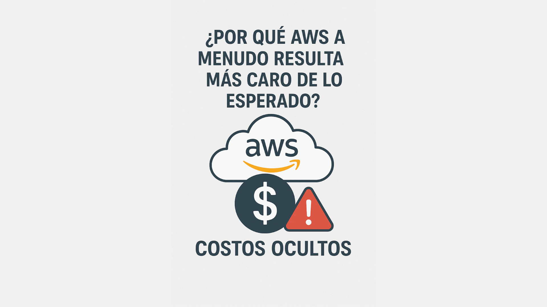 ¿Por qué AWS a menudo resulta más caro de lo esperado?